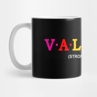 Valerie - Strong, Valiant Mug